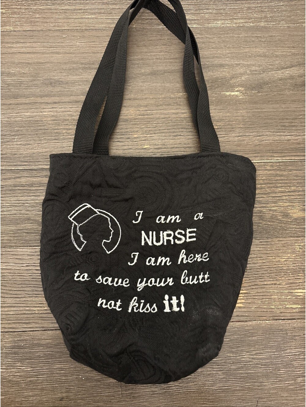 Nurse Reversible tote bag “I’m A Nurse Here To save Your Butt Not Kiss It “